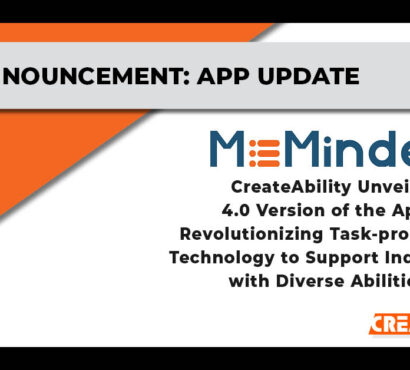 CreateAbility Unveils MeMinder 4.0: Revolutionizing Task-prompting Technology for Supporting Individuals with Diverse Abilities 